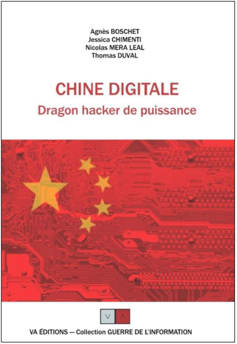 Chine digitale : dragon hacker de puissance ou comment la Chine a rattrapé son retard en saisissant,
