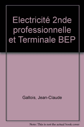 Electricité, 2de professionnelle et terminale BEP : livre de l'élève