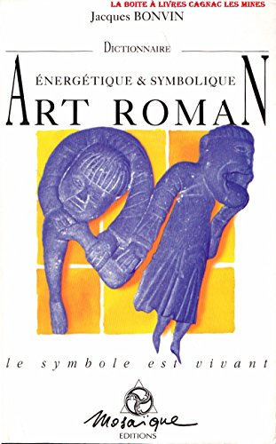 dictionnaire énergétique et symbolique de l'art roman