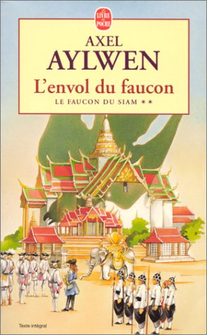 Le faucon du Siam. Vol. 2. L'envol du faucon