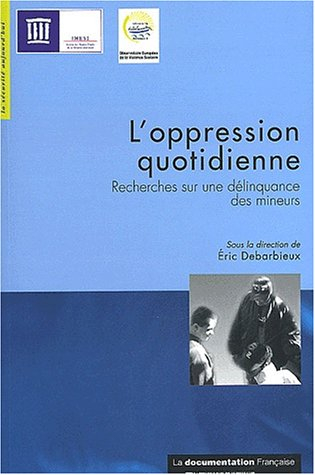 L'oppression quotidienne : recherches sur une délinquance des mineurs