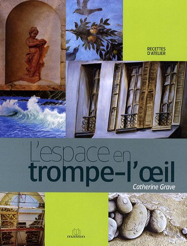 L'espace en trompe-l'oeil : techniques & idées