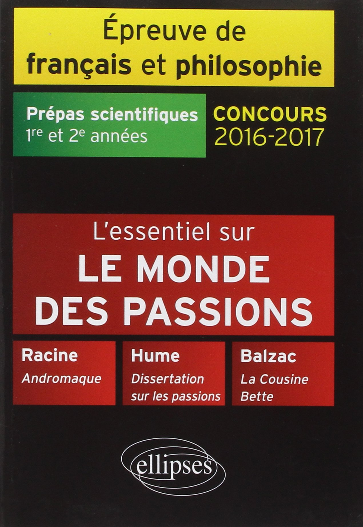 L'essentiel sur le monde des passions : Racine, Andromaque ; Hume, Dissertation sur les passions ; B