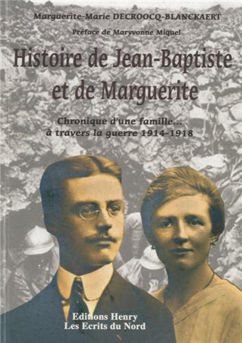 Histoire de Jean-Baptiste et de Marguerite : chronique d'une famille... à travers la guerre 1914-191