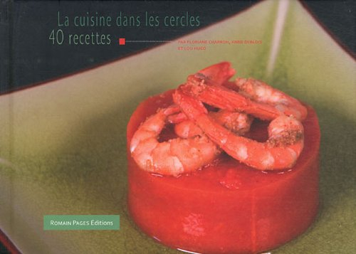 La cuisine dans les cercles : 40 recettes