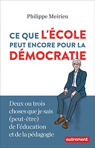 Ce que l'école peut encore pour la démocratie : deux ou trois choses que je sais (peut-être) de l'éd