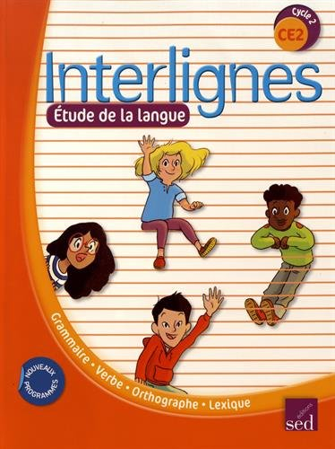 Interlignes, étude de la langue CE2, cycle 2 : grammaire, verbe, orthographe, lexique : nouveaux pro