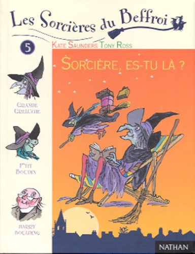 Les sorcières du beffroi. Vol. 5. Sorcière, es-tu là ?