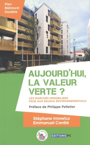 Aujourd'hui, la valeur verte ? : les marchés immobiliers face aux enjeux environnementaux
