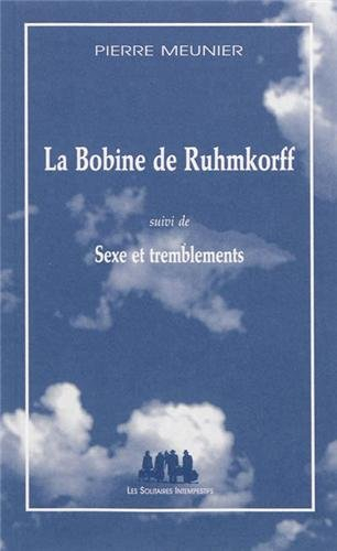 La bobine de Ruhmkorff. Sexe et tremblements