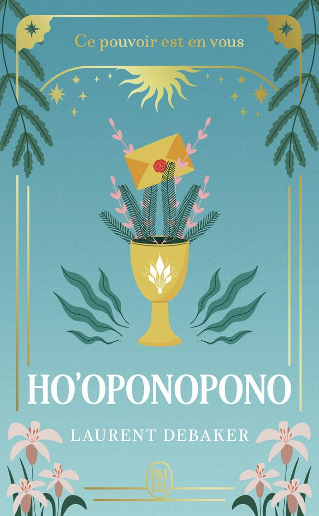 Ho'oponopono : ce pouvoir est en vous