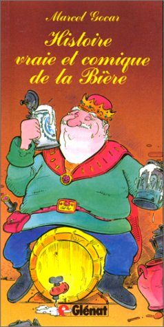 histoire vraie et comique de la bière