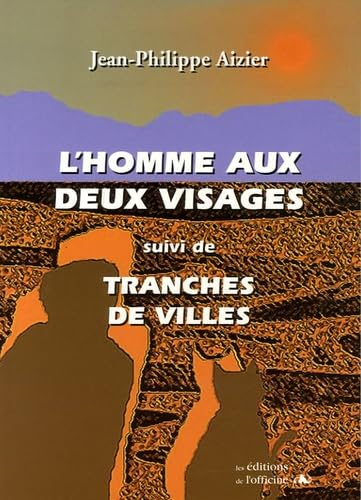 L'homme aux deux visages. Tranches de villes