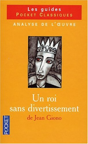 Un roi sans divertissement de Jean Giono : analyse de l'oeuvre