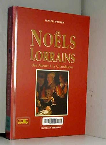 Noëls lorrains, des avents à la chandeleur
