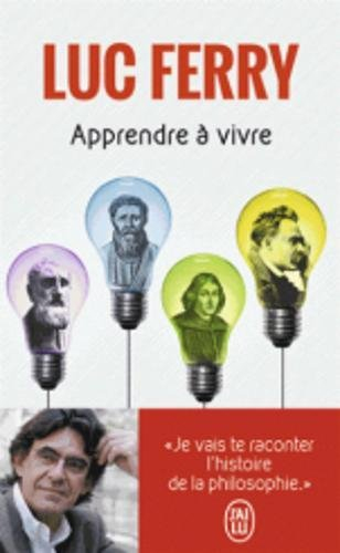 Apprendre à vivre. Traité de philosophie à l'usage des jeunes générations
