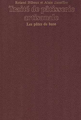 traité de pâtisserie artisanale : les pâtes de base