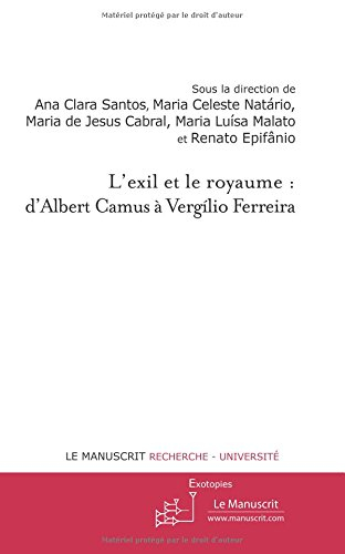 L'exil et le royaume : d'Albert Camus à Vergilio Ferreira