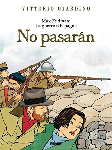 Max Fridman : la guerre d'Espagne : no pasaran