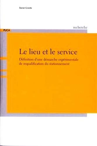 Le lieu et le service : définition d'une démarche expérimentale de requalification du stationnement