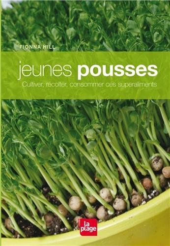 Jeunes pousses : cultiver, récolter, consommer ces superaliments
