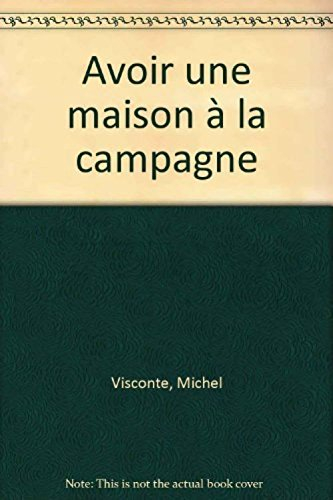 Une maison à la campagne : bien acheter et vivre dans une maison de campagne