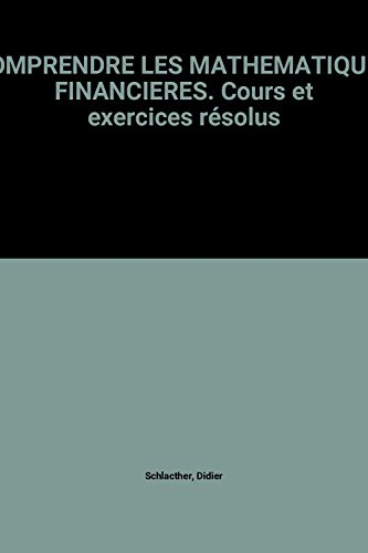 comprendre les mathematiques financieres. cours et exercices résolus