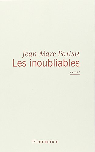 Les inoubliables : récit