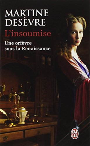 L'insoumise : une orfèvre sous la Renaissance