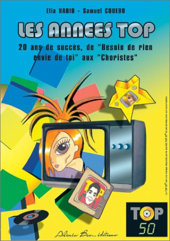 Les années top : 20 ans de succès, de Besoin de rien envie de toi aux Choristes