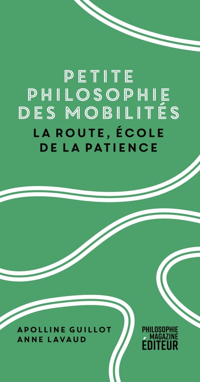 Petite philosophie des mobilités : la route, école de la patience