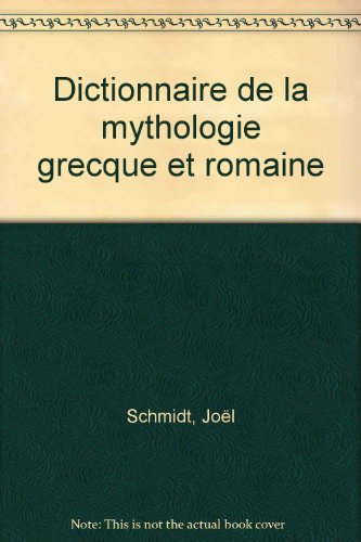 Dictionnaire de la mythologie grecque et romaine