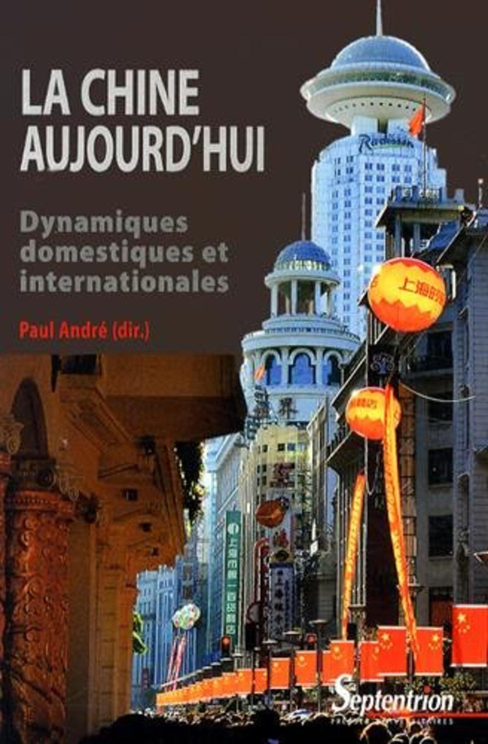 La Chine aujourd'hui : dynamiques domestiques et internationales