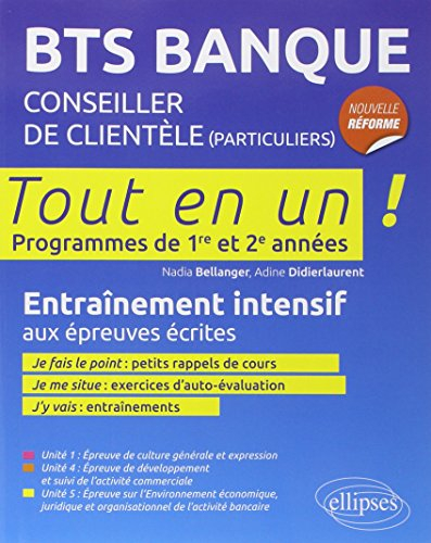 BTS banque, conseiller de clientèle particuliers, tout en un : programmes de 1re et 2e années : entr