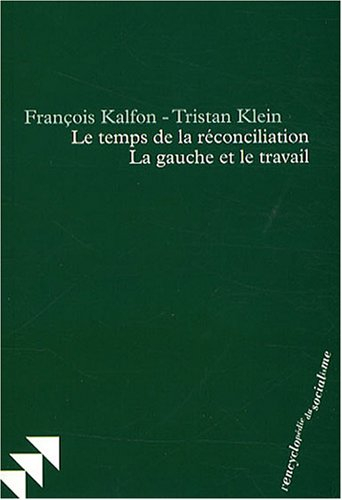 Le temps de la réconciliation : la gauche et le travail