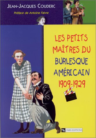 Les petits maîtres du burlesque américain, 1909-1929