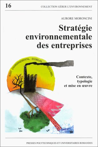 stratégie environnementale des entreprises. contexte, typologie et mise en oeuvre