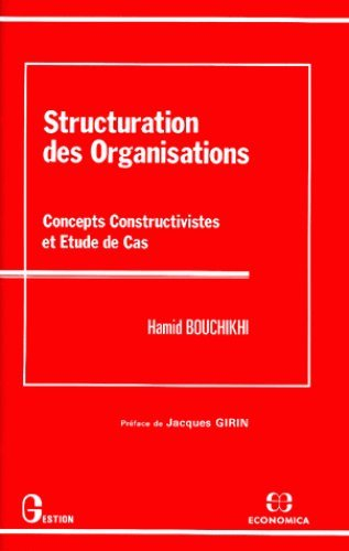 Structuration des organisations : concepts constructivistes et étude de cas