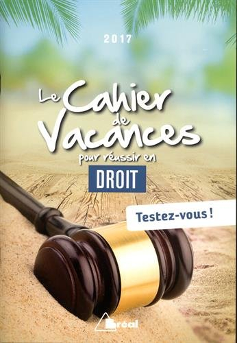 Le cahier de vacances pour réussir en droit 2017 : testez-vous !