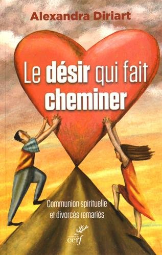 Le désir qui fait cheminer : communion spirituelle et divorcés remariés