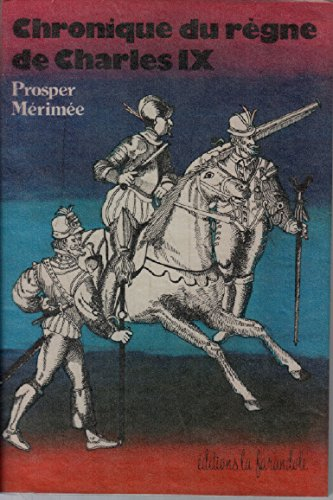 chronique du règne de charles ix ,neuf : 1572 (prélude)