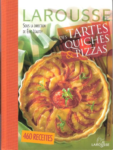 larousse des tartes et quiches & pizzas