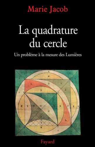 La quadrature du cercle : un problème à la mesure des Lumières