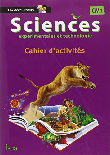 Sciences expérimentales et technologie CM1 : cahier d'activités