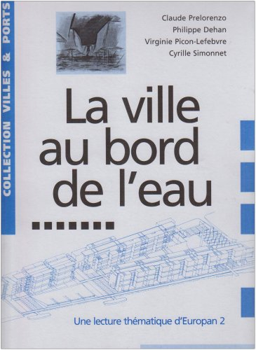 La Ville au bord de l'eau : une lecture thématique d'Europan 2