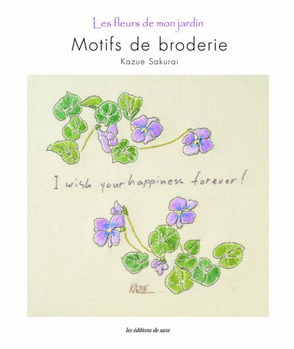 Les fleurs de mon jardin : motifs de broderie