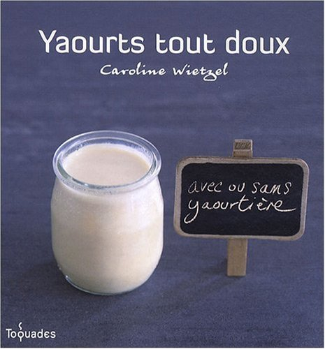 Yaourts tout doux : avec ou sans yaourtière