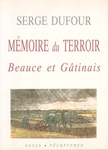 Mémoire du terroir : Beauce et Gâtinais