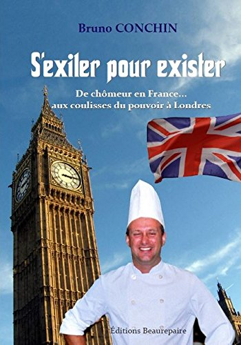 s'exiler pour exister : de chômeur en france... aux coulisses du pouvoir à londres