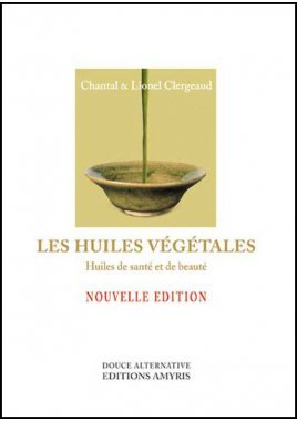 Les huiles végétales : huiles de santé et de beauté